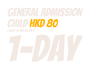 General Admission Child HKD 80 1-Day